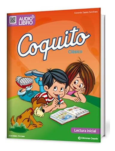 Coquito Clásico, Lectura Inicial. Best Selling Book To Read In Spanish For Children, De Everardo Zapata-santillana. Editorial Coquito, Tapa Blanda En Español