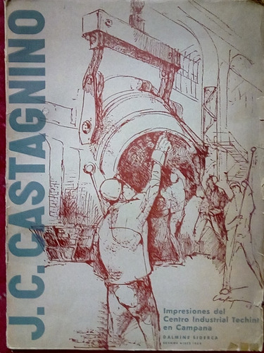 J. C. Castagnino. Impresiones Del Centro Industrial Techint.