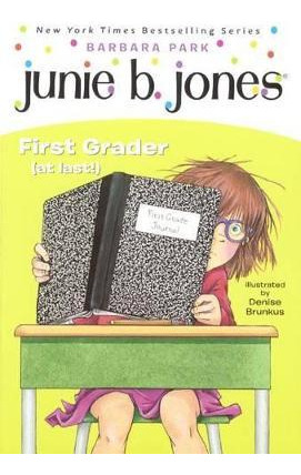 Junie B. Jones, First Grader (at Last!) - Barbara Park