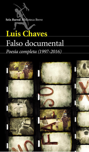 Falso Documental De Luis Chaves - Seix Barral