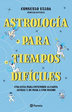 Libro Astrologia Para Tiempos Dificiles De Consuelo Ulloa