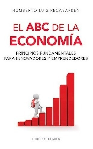 Libro El Abc De La Economia. Principios Fundamentales Para I