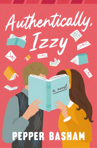 Authentically, Izzy, De Basham, Pepper. Editorial Thomas Nelson Pub, Tapa Blanda En Inglés