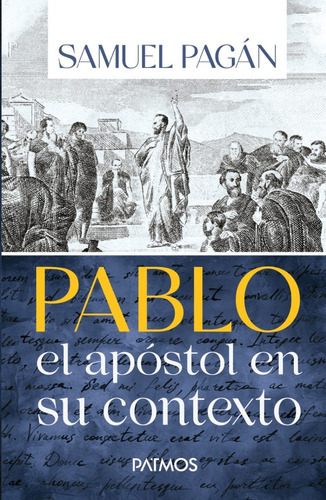 Pablo: El Apóstol En Su Contexto, De Samuel Pagán. Editorial Patmos, Tapa Blanda En Español, 2022