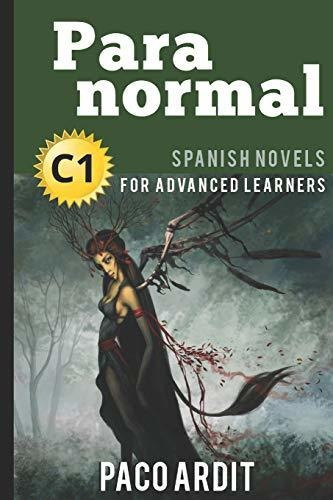 Spanish Novels Paranormal (spanish Novels For Advanced Lear, de Ardit, P. Editorial Independently Published, tapa blanda en español, 2017