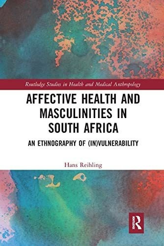 Affective Health And Masculinities In South Africa A, De Reihling, H. Editorial Routledge En Inglés