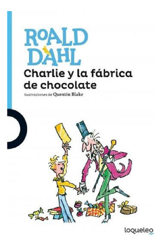 Libro Charlie Y La Fabrica De Chocolate De Roald Dahl