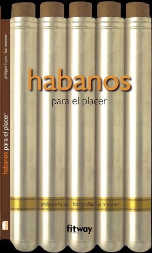 Habanos Para El Placer.  Philippe Hupp 96 Pág. Color