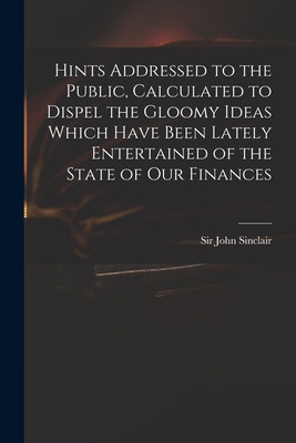 Libro Hints Addressed To The Public, Calculated To Dispel...