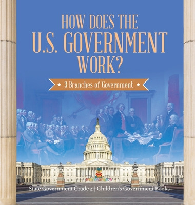 Libro How Does The U.s. Government Work?: 3 Branches Of G...