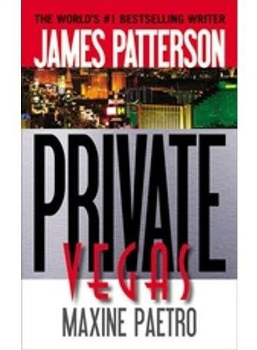 Private Vegas, De Patterson, James T.. Editorial Hachette Book Group, Tapa Blanda En Inglés Internacional, 2015