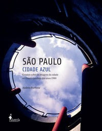 Libro Sao Paulo Cidade Azul: Ensaios Sobre As Imagens Da Cid