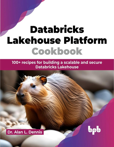 Libro: Databricks Lakehouse Platform Cookbook: 100+ Recipes