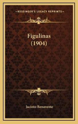 Libro Figulinas (1904) - Jacinto Benavente