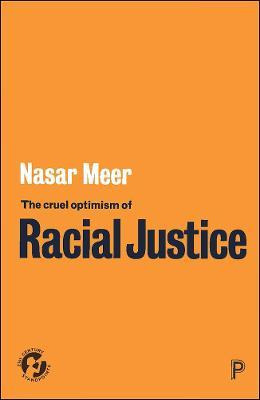 Libro The Cruel Optimism Of Racial Justice - Nasar Meer
