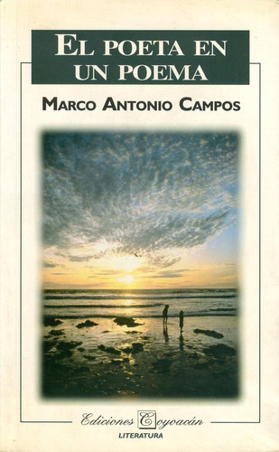 El poeta en un poema: No, de Marco Antonio Campos., vol. 1. Editorial Coyoacán, tapa pasta blanda, edición 1 en español, 2001