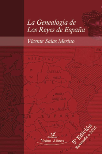 Libro: La Genealogía De Los Reyes De España 5º Edición (span