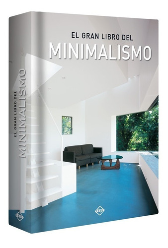 El Gran Libro Del Minimalismo Arquitectura Diseño Interior