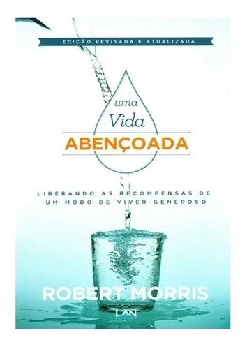 Livro Uma Vida Abençoada - Robert Morris