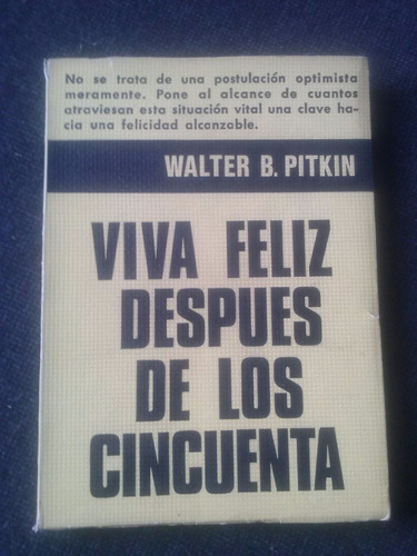 Viva Feliz Despues De Los Cincuenta Walter B. Pitkin