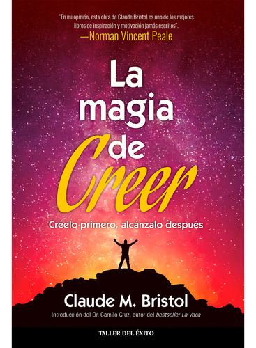 La Magia De Creer. Claude M. Bristol