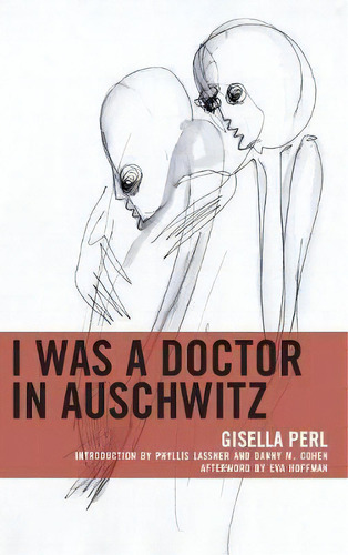 I Was A Doctor In Auschwitz, De Gisella Perl. Editorial Lexington Books, Tapa Blanda En Inglés