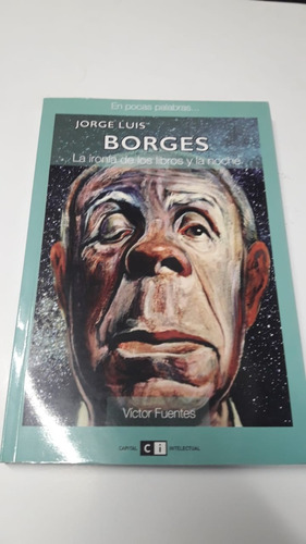 Jorge Luis Borges La Ironia De De Fuentes, Vic