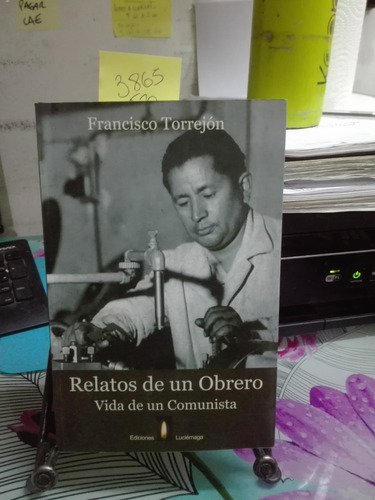 Relatos De Un Obrero // Francisco Torrejon