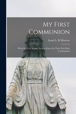 Libro My First Communion: What The Very Young Need To Kno...