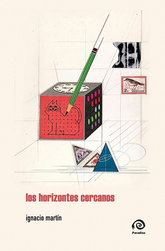 LOS HORIZONTES CERCANOS, de IGNACIO MARTIN. Editorial PARADISO en español