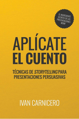 Libro: Aplícate El Cuento: Técnicas Destorytelling Para