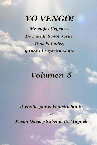 Yo Vengo, Volumen 5, De De Muynck, Sabrina. Editorial Createspace, Tapa Blanda En Español