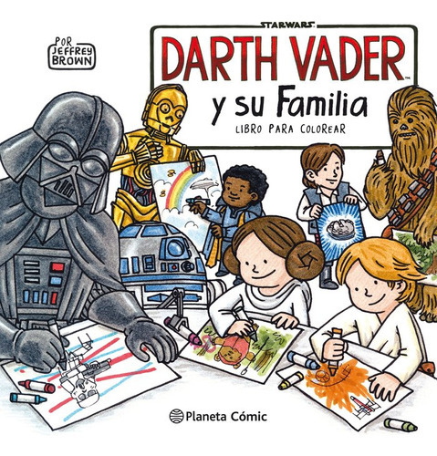 Star Wars Darth Vader Y Su Familia Libro Para Colorear, De Brown, Jeffrey. Editorial Planeta Cómic, Tapa Dura En Español