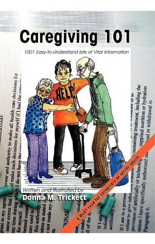 Caregiving 101, De Donna M Trickett. Editorial Xlibris Corporation, Tapa Dura En Inglés