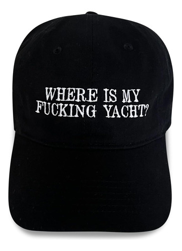 ¿dónde Está My Fucking Yacht Black Hat Para Adultos Unisex, 