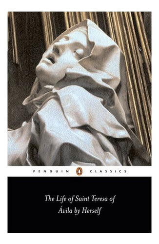 The Life Of St Teresa Of Avila By Herself - Teresa Of . Eb01