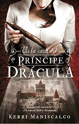 Libros: A La Caza Del Príncipe Drácula