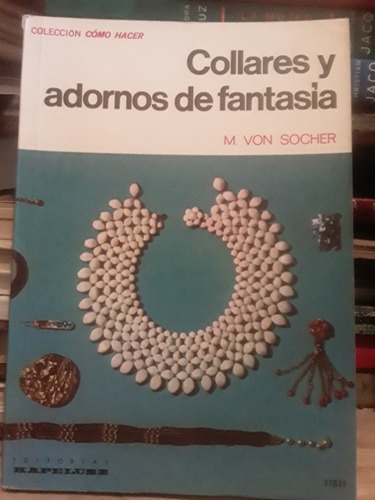 Collares Y Adornos De Fantasia - M. Von Socher