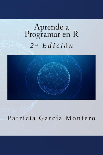 Libro: Aprende A Programar En R: 2ª Edición (spanish Edition
