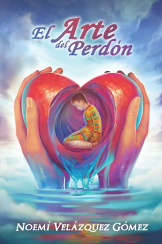 Libro El Arte Del Perdón Decisión Contra Emoción (spanish E