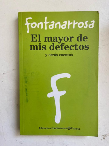 Roberto Fontanarrosa El Mayor De Mis Defectos 