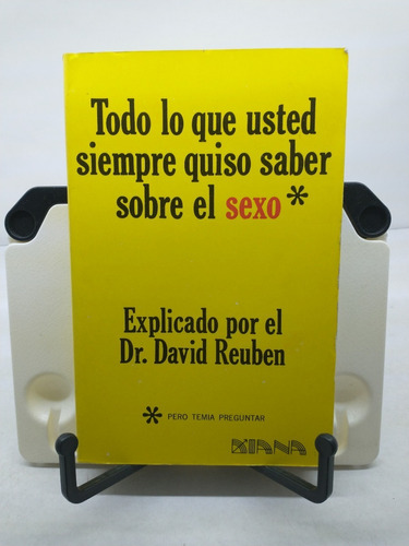 Todo Lo Que Usted Siempre Quiso Saber Sobre El Sexo.