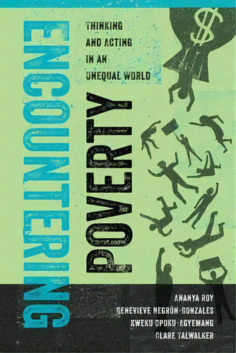 Encountering Poverty, De Ananya Roy. Editorial University California Press, Tapa Blanda En Inglés
