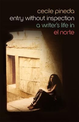 Libro Entry Without Inspection : A Writer's Life In El No...