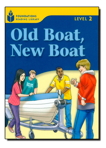 Foundations Reading Library Level 2.5 - Old Boat,new Boat, De Rob Waring. Editora Cengage Em Inglês