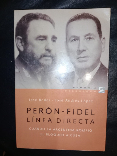 Libro Perón Fidel Línea Directa José Bodes José Andrés López