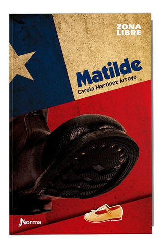 Matilde, De Carola Martínez. Editorial Norma En Español