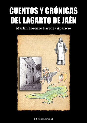 CUENTOS Y CRONICAS DEL LAGARTO DE JAEN, de PAREDES APARICIO, Martín. Editorial AMANIEL, tapa blanda en español