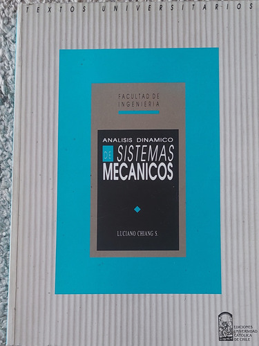 Analisis Dinamicos De Sistemas Mecanicos Luciano Chiang