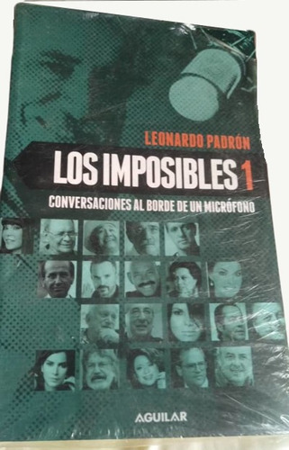 Libro De Entrevistas Los Imposibles 1 De Leonardo Padron